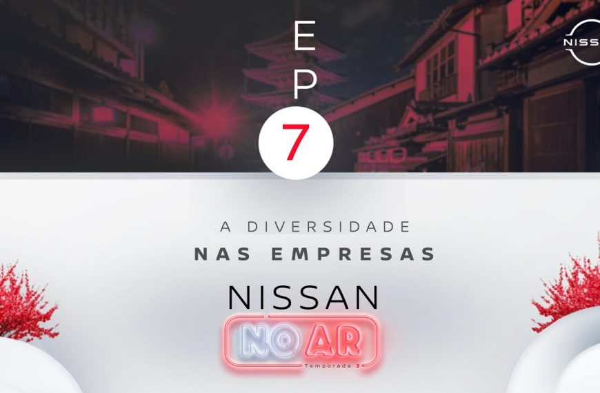 Nissan No Ar 7: a diversidade racial nas empresas